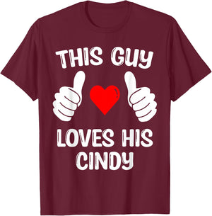 This Guy Loves His Cindy Girlfriend Wife Valentine's Day T-Shirt - T-Shirt | Maroon
