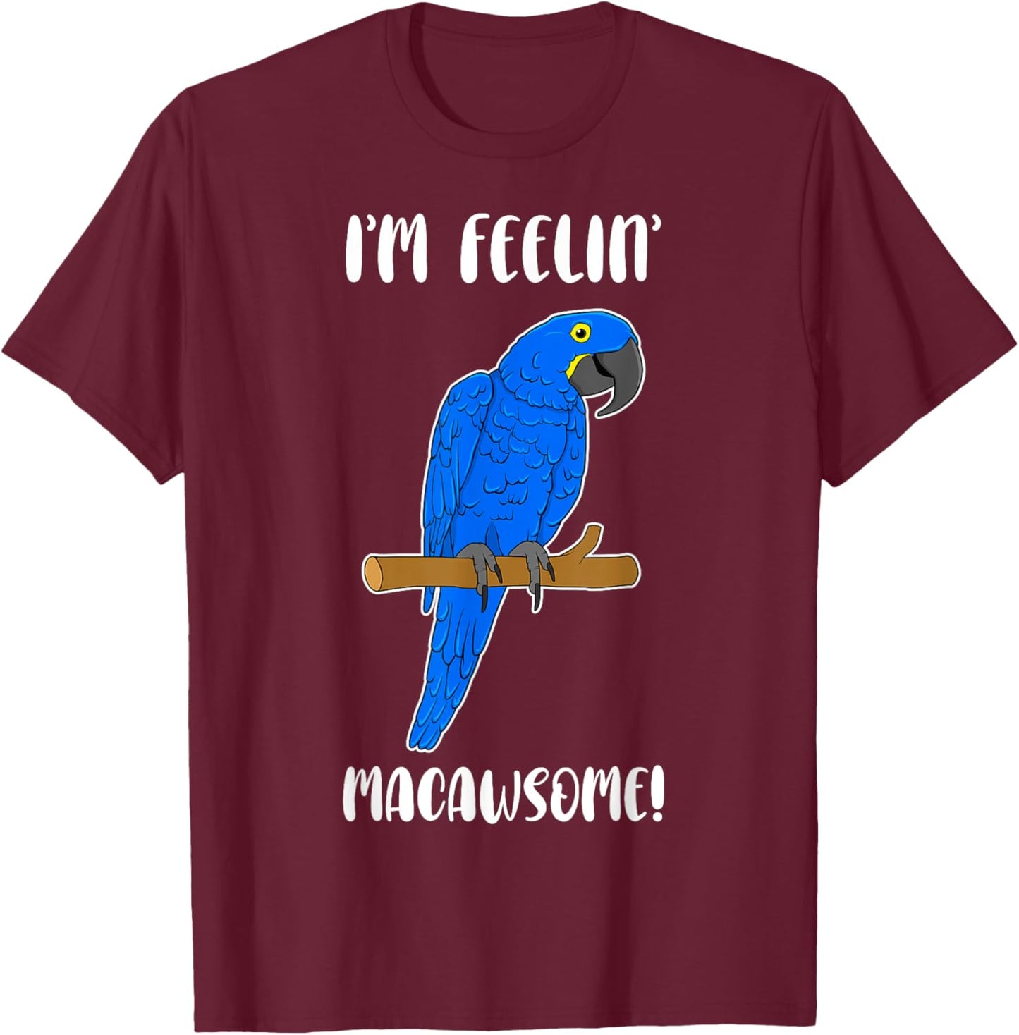 Funny Parrot Lover Hyacinth Macaw Pun Macawsome T-Shirt - T-Shirt | Maroon