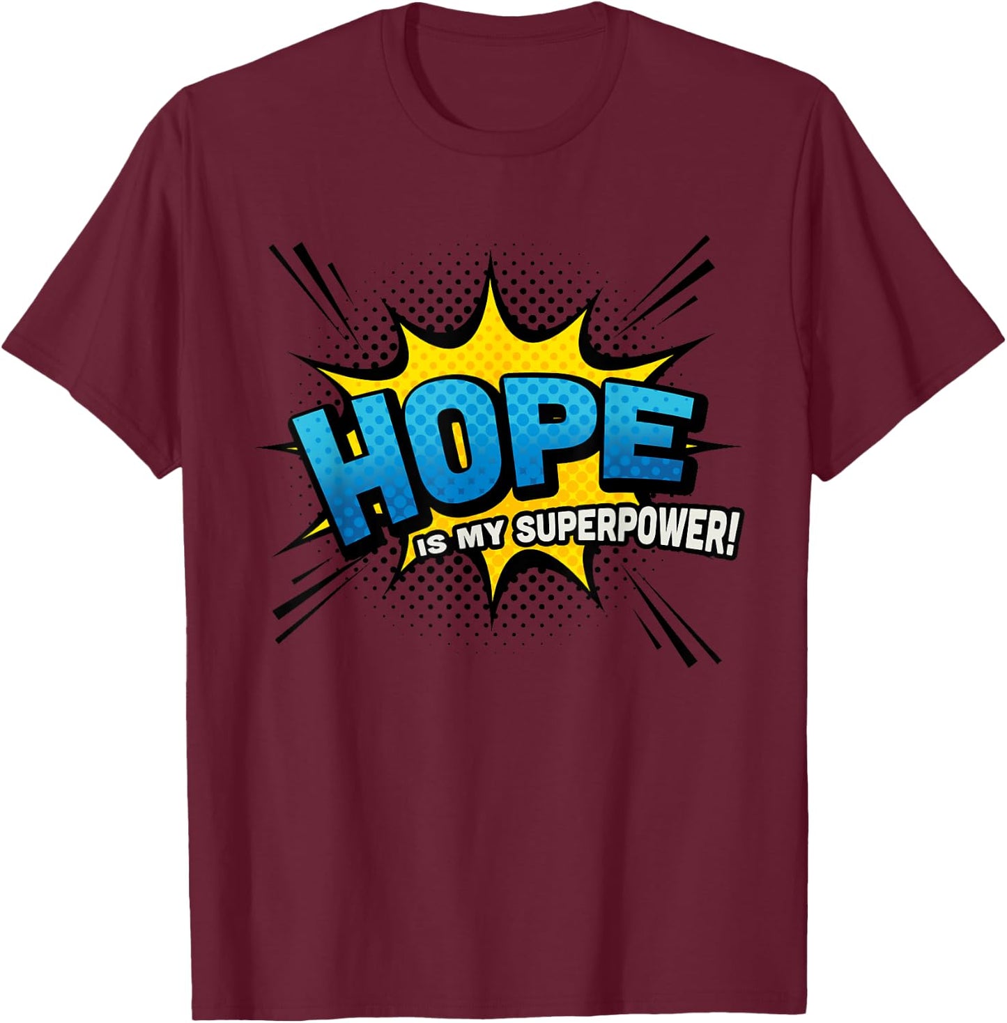Hope is my Superpower - Comic Book Style T-Shirt - T-Shirt | Maroon