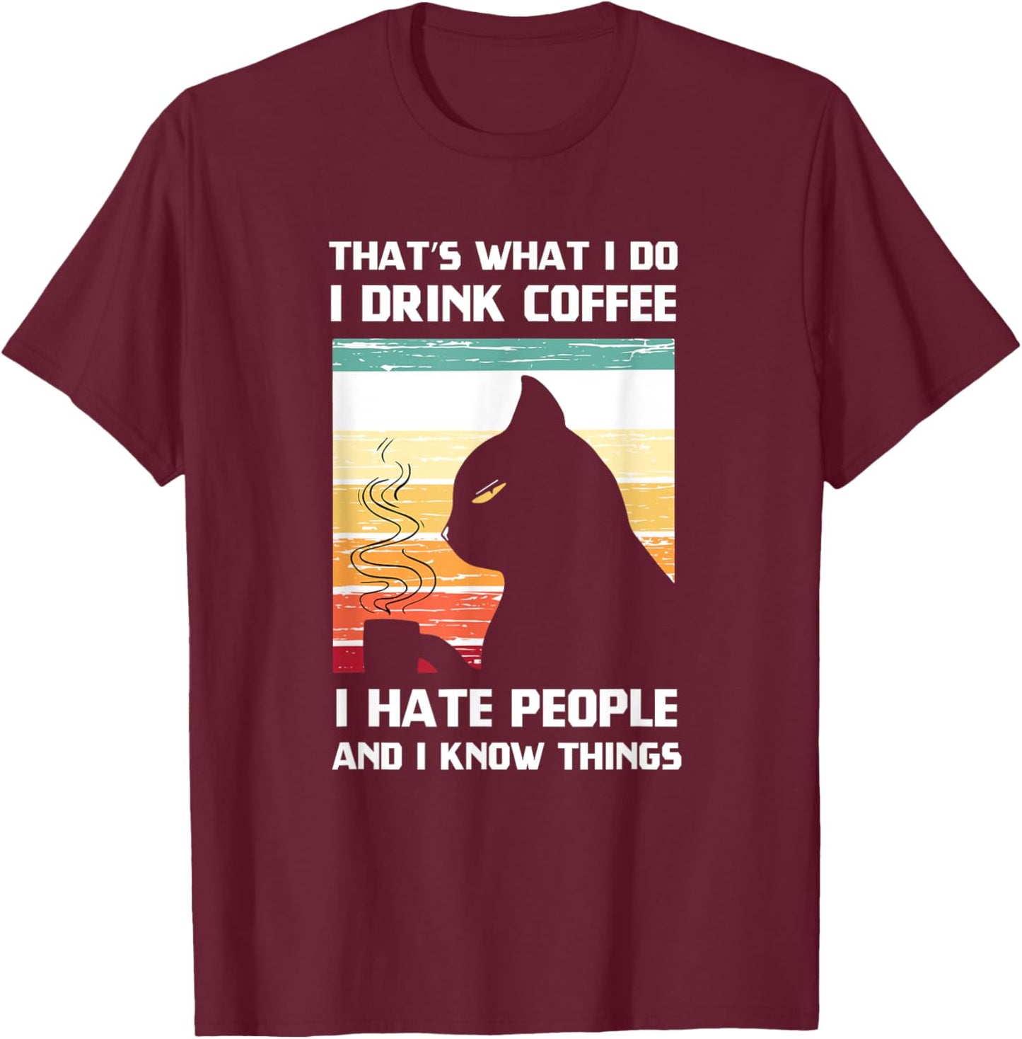 That's What I Do I Drink Coffee I Hate People Black Cat Women T-Shirt - T-Shirt | Maroon
