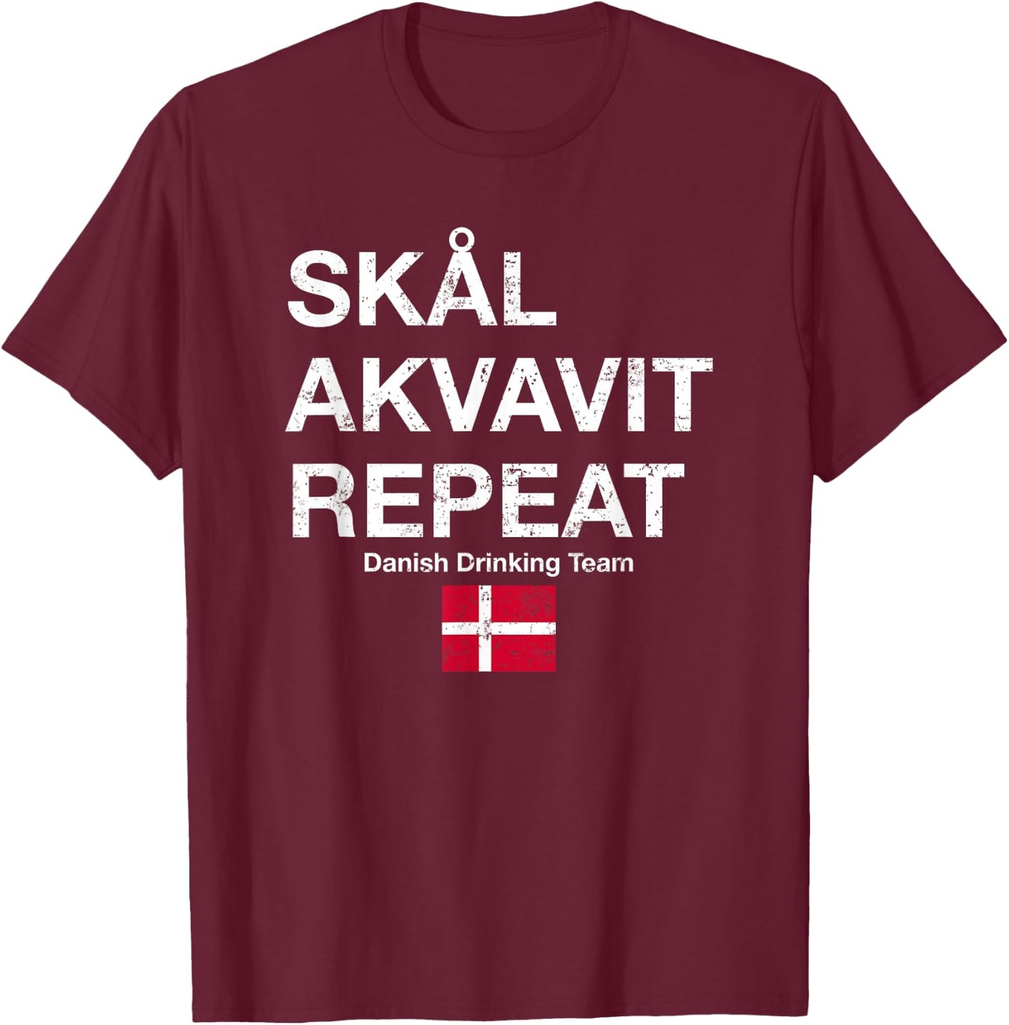 Skal, Akvavit, Repeat Danish Dansk Denmark Danmark T-Shirt - T-Shirt | Maroon
