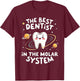 Funny Dental Assistant The Best Dentist in the Molar System T-Shirt - T-Shirt | Maroon