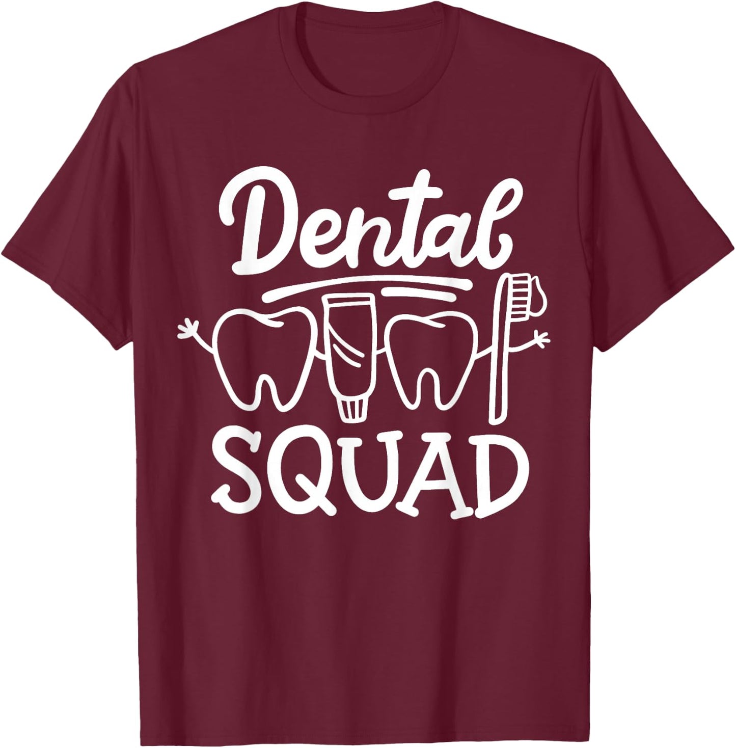 Dental Squad Dental Assistant Dental Hygienist Dentist T-Shirt - T-Shirt | Maroon