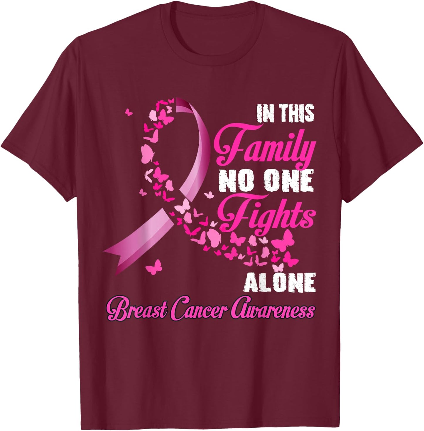 In This Family No One Fight Alone - Breast Cancer Supporter T-Shirt - T-Shirt | Maroon