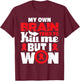 My Own Brain Tried to Kill Me - Stroke Survivor Red Ribbon T-Shirt - T-Shirt | Maroon