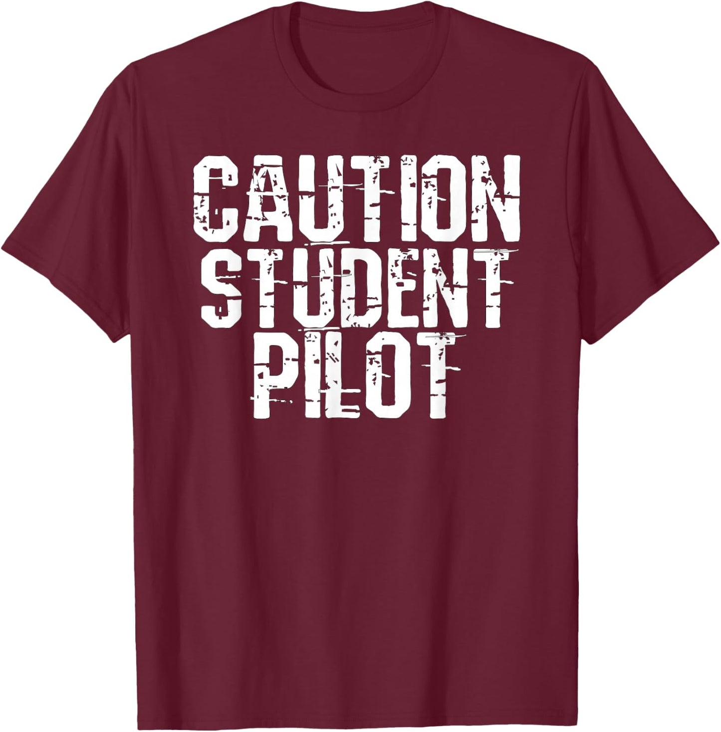 Caution Student Pilot T-Shirt - T-Shirt | Maroon