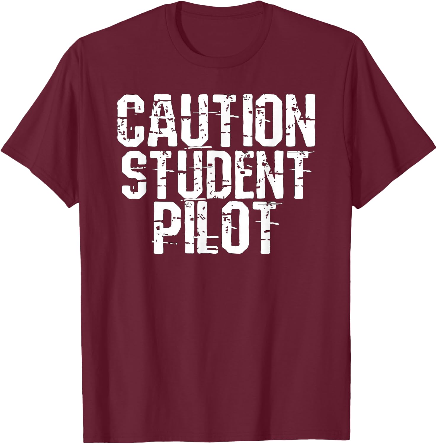 Caution Student Pilot T-Shirt - T-Shirt | Maroon