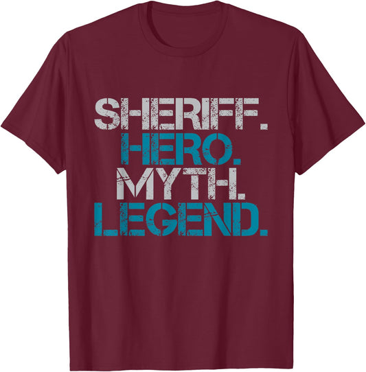 Sheriff Hero Myth Legend - Police Law Enforcement Officer T-Shirt - T-Shirt | Maroon
