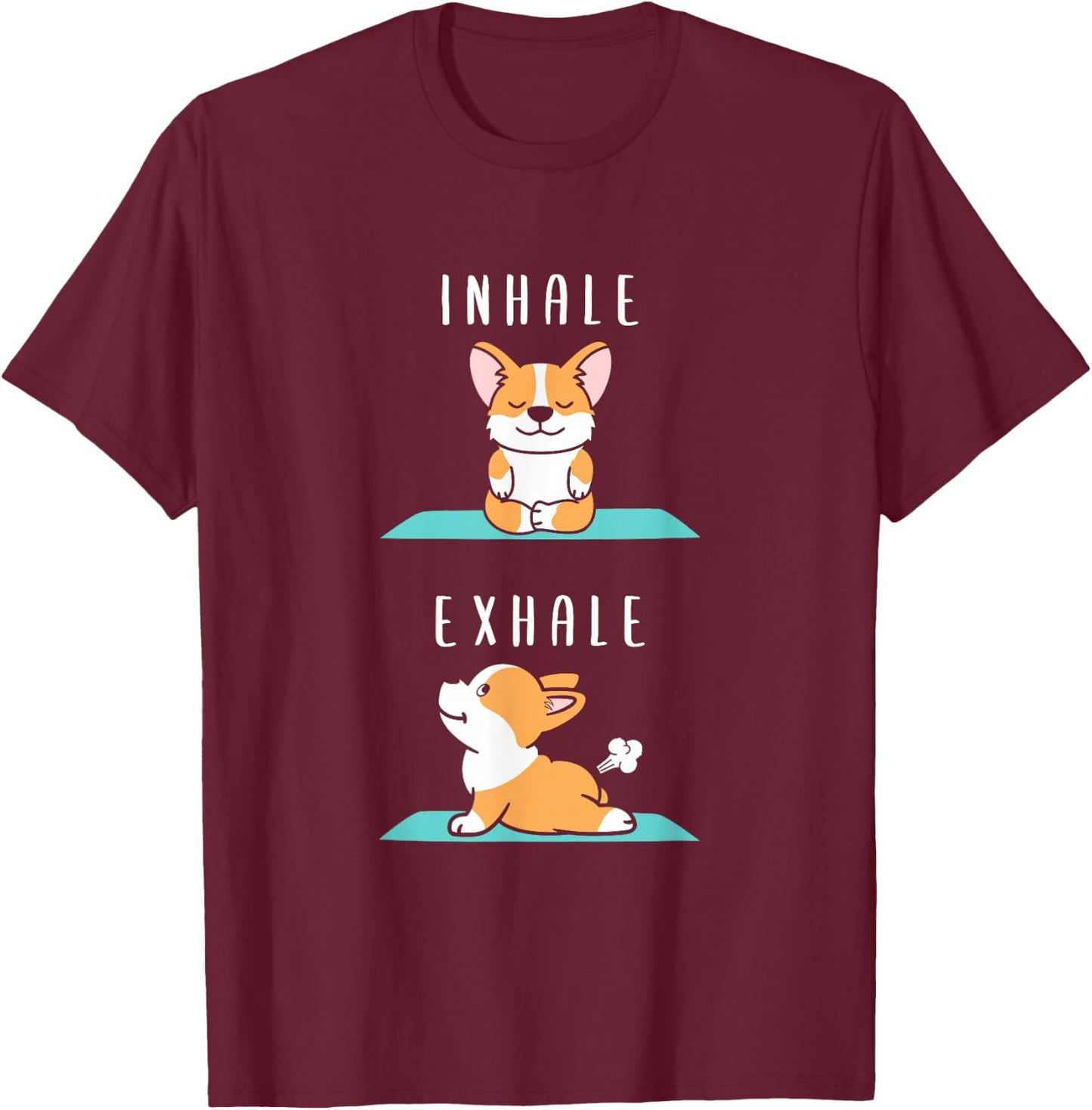 Inhale Exhale Namaste Yoga Corgi Dog Inner Meditation T-Shirt - T-Shirt | Maroon