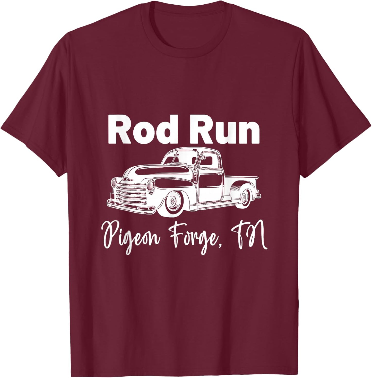 Rod Run Pigeon Forge Tennessee Great Smoky Mountains TN T-Shirt - T-Shirt | Maroon