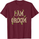 I Am Groom T-Shirt - T-Shirt | Maroon