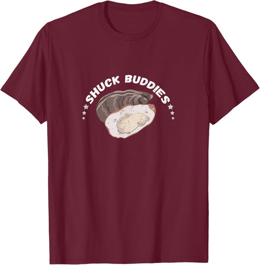 Oyster Shuck Buddies Seafood Lover Mollusc Shucker Food T-Shirt - T-Shirt | Maroon