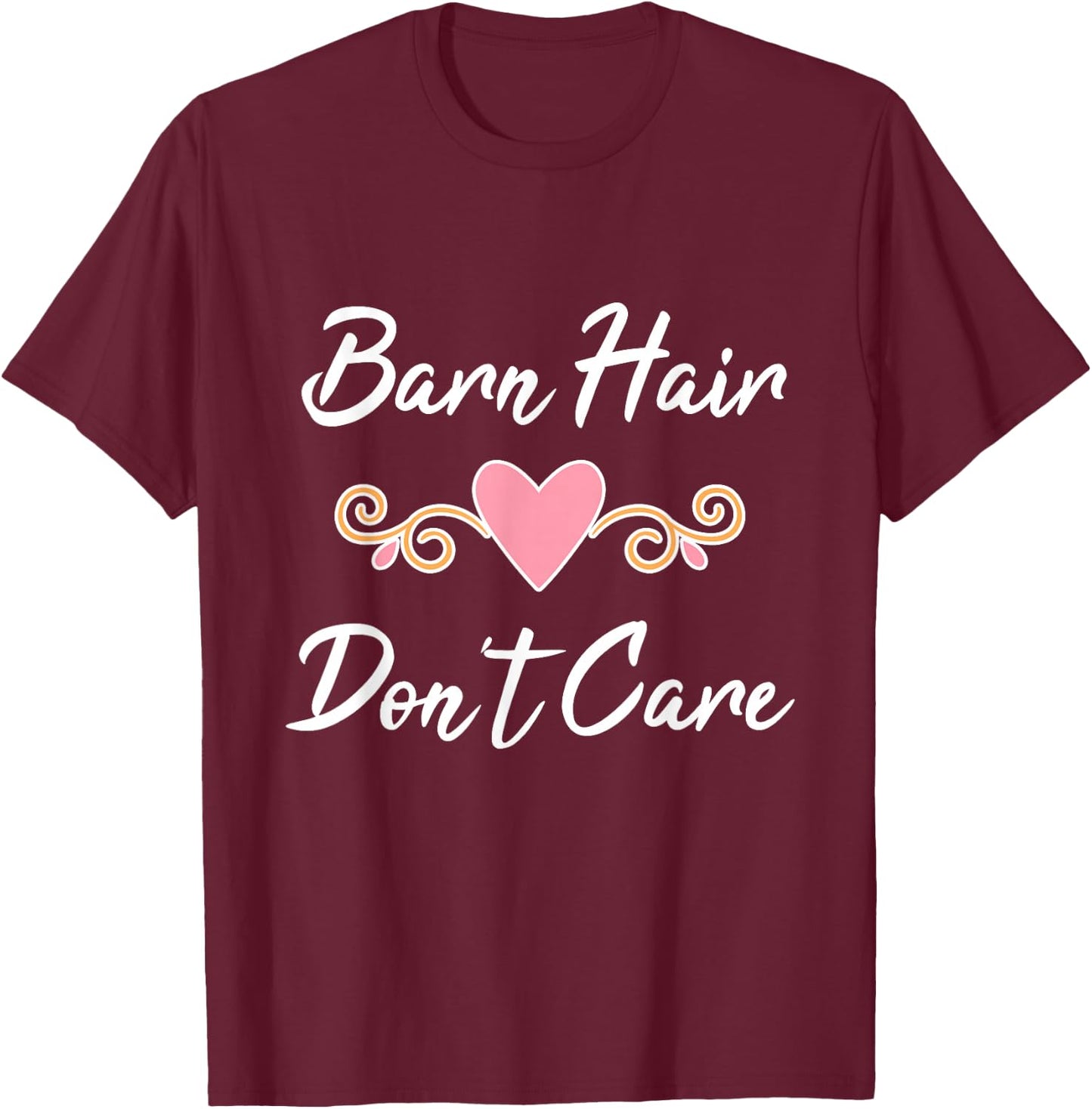 Barn Hair Don't Care T-Shirt - T-Shirt | Maroon
