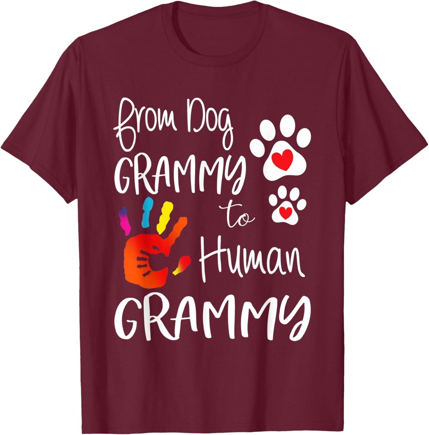 Grandma - From Dog Grammy to Human Grammy T-Shirt - T-Shirt | Maroon