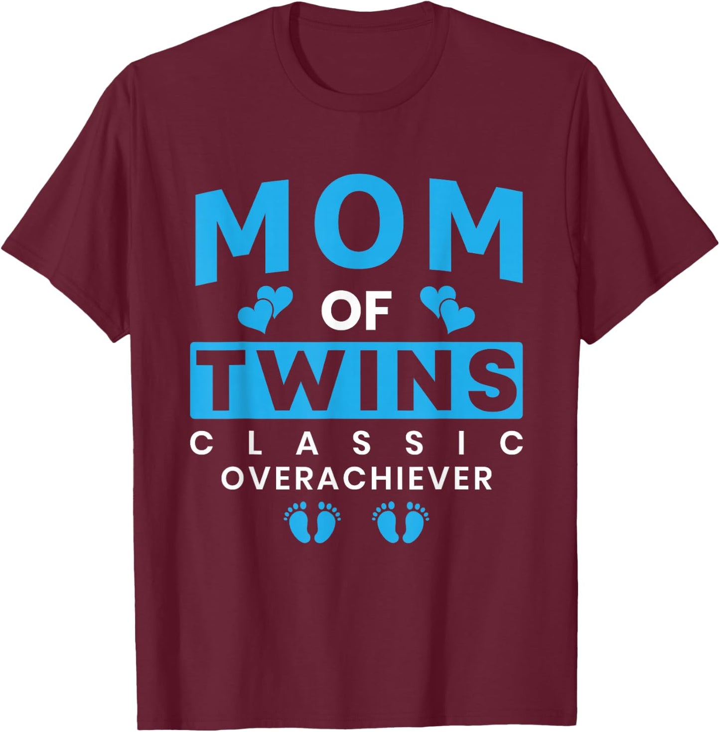 Funny Mom Of Twins Classic Overachiever Twins Mom T-Shirt - T-Shirt | Maroon
