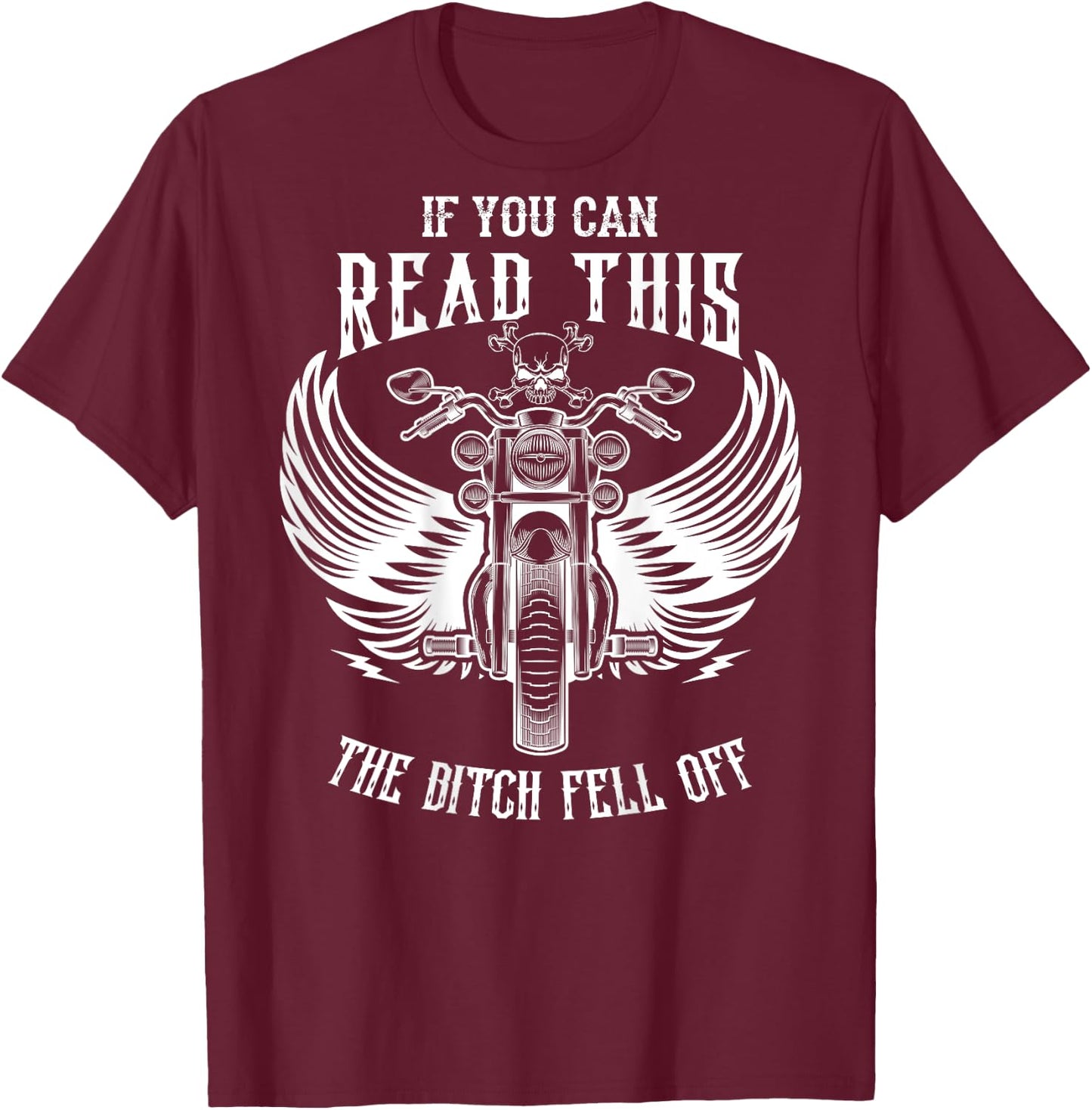 If You Can Read This The Bitch Fell Off T-Shirt - T-Shirt | Maroon