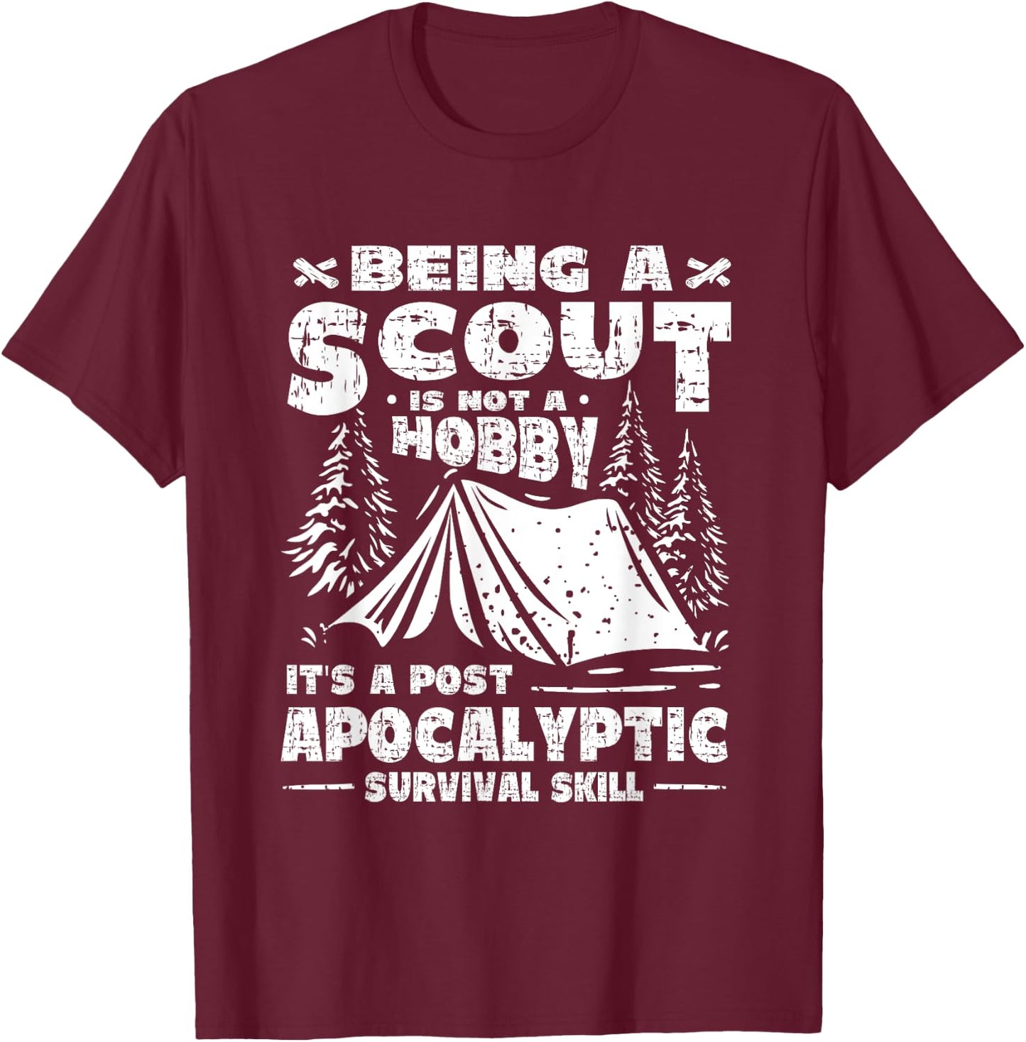 Being A Scout Is A Post Apocalyptic Survival Skill Scouting T-Shirt - T-Shirt | Maroon