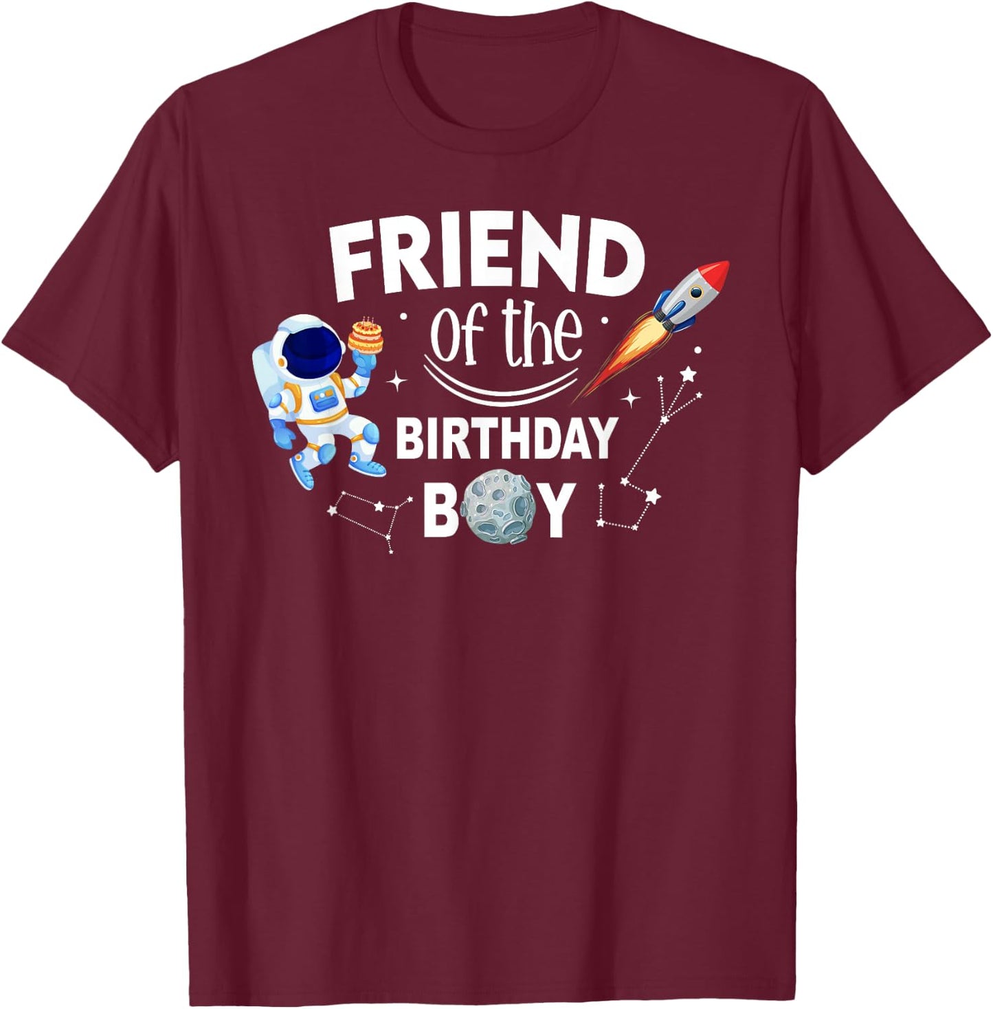 Friend of The Birthday Boy Space Astronaut Birthday Family T-Shirt - T-Shirt | Maroon
