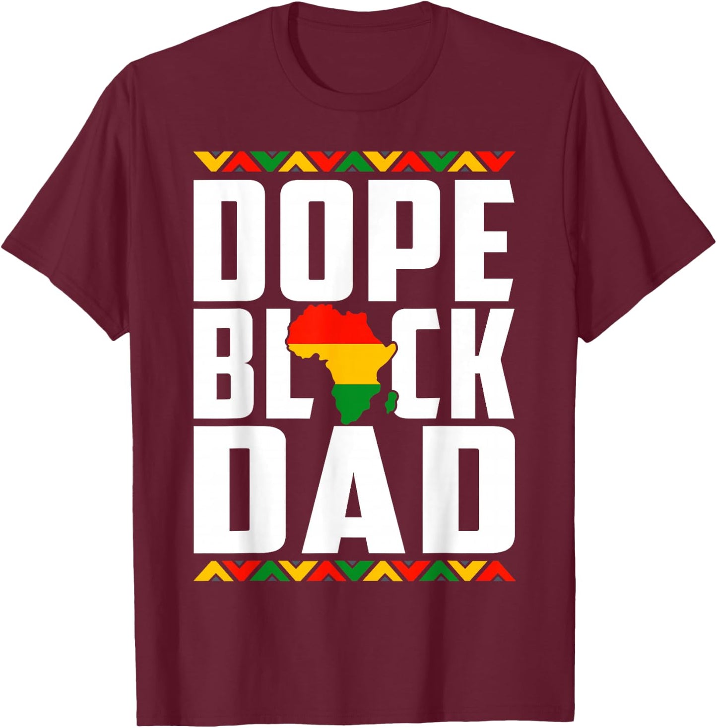 Fathers Day Dope Black Dad African American Pride Dad Men T-Shirt - T-Shirt | Maroon