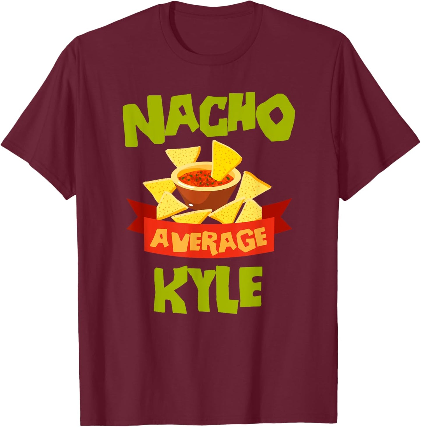 Custom Mexican Christmas Father's Day Name Nacho Average Kyle Funny Birthday Personalized Name Gift T-Shirt - T-Shirt | Maroon