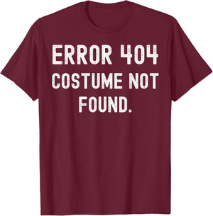 Simple Easy Error 404 Custome not Found Halloween Costume T-Shirt - T-Shirt | Maroon
