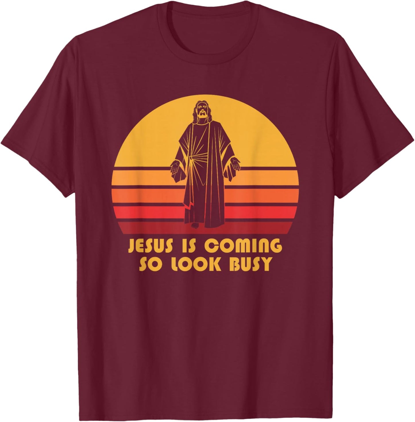 Funny Jesus Is Coming Look Busy Retro Christian T-Shirt - T-Shirt | Maroon