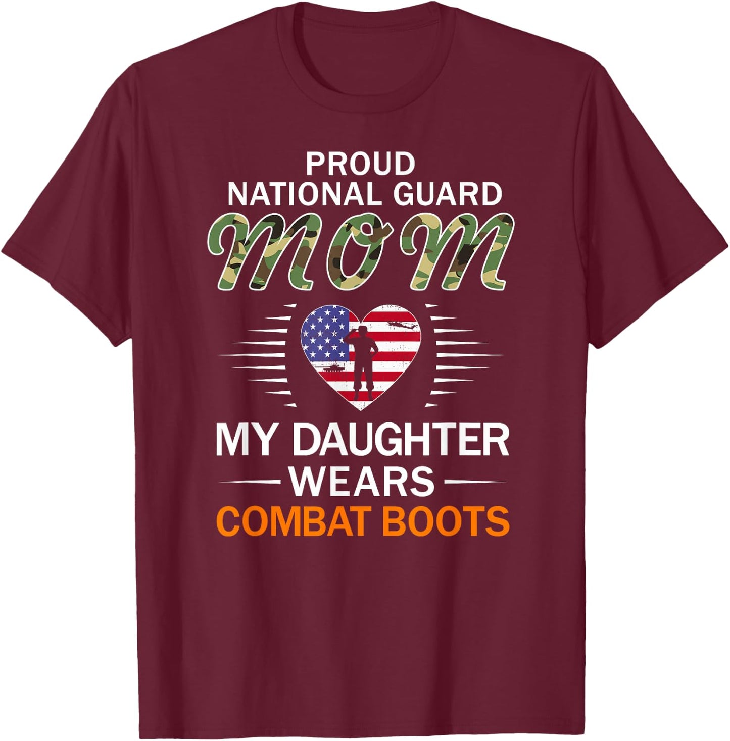 My Daughter Wears Combat Boots-Proud National Guard Mom Army T-Shirt - T-Shirt | Maroon