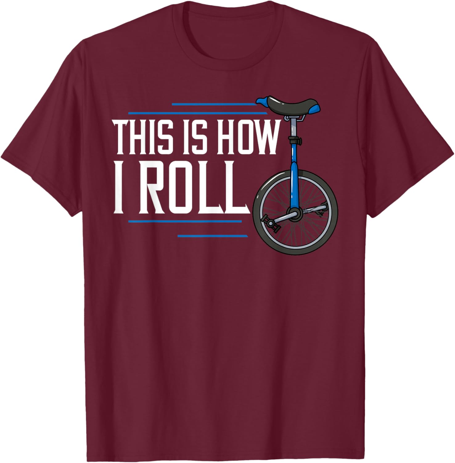 Unicycle Unicycling Gift Electric Beginner T-Shirt - T-Shirt | Maroon