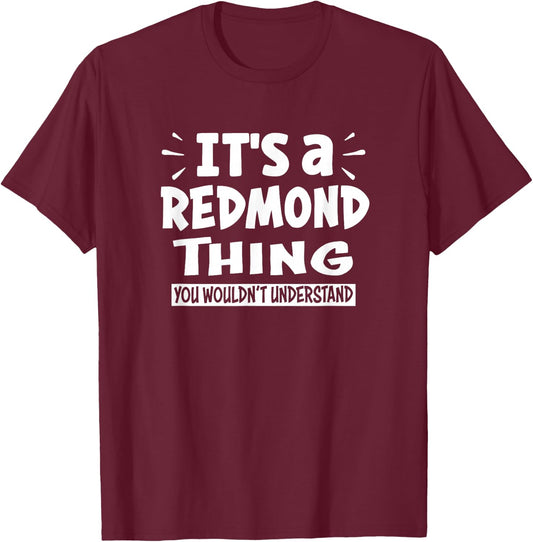 Redmond Trip Lover Thing You Wouldn't Understand T-Shirt - T-Shirt | Maroon