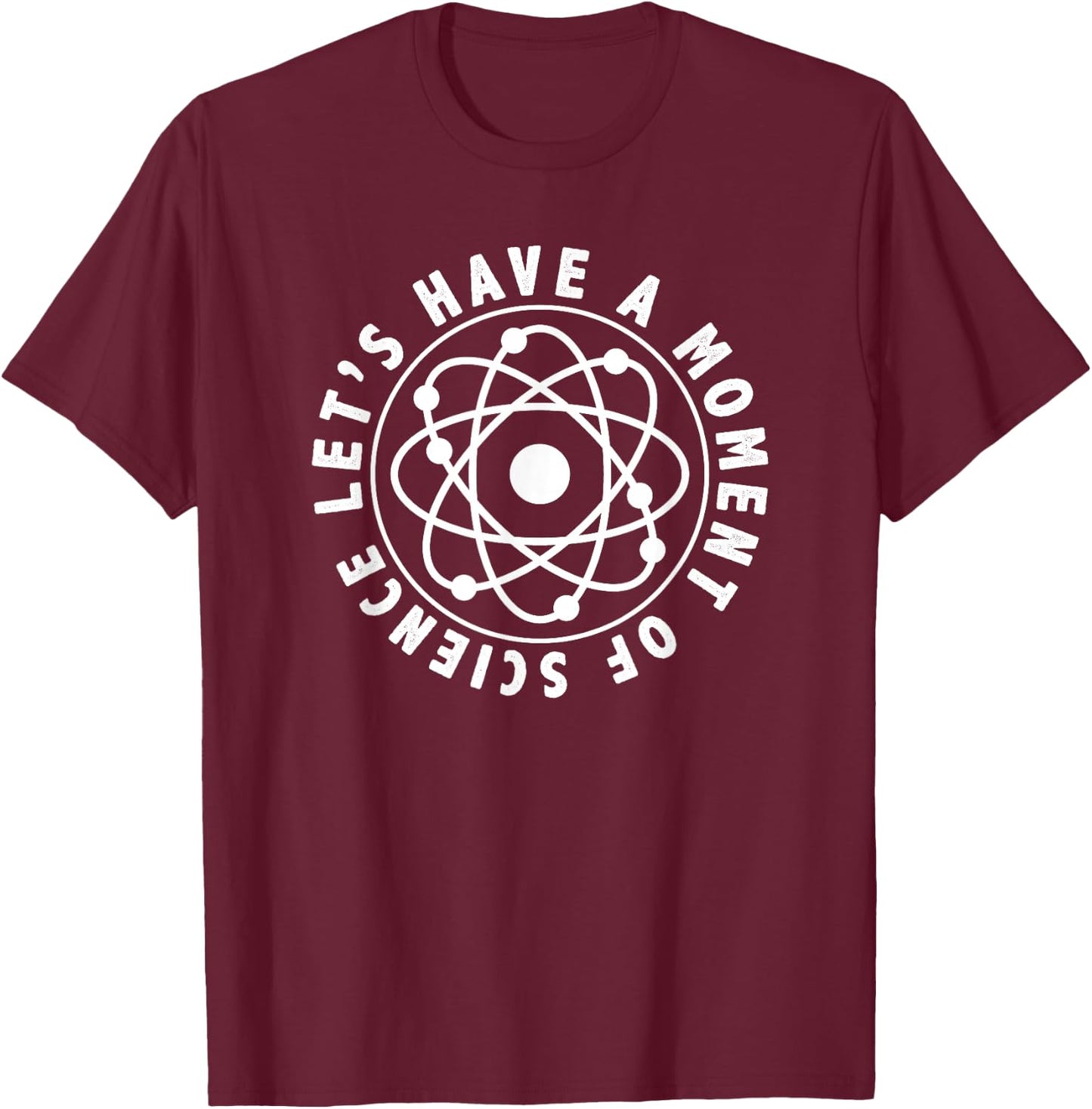 Let's Have a Moment of Science Funny Teacher T-Shirt - T-Shirt | Maroon