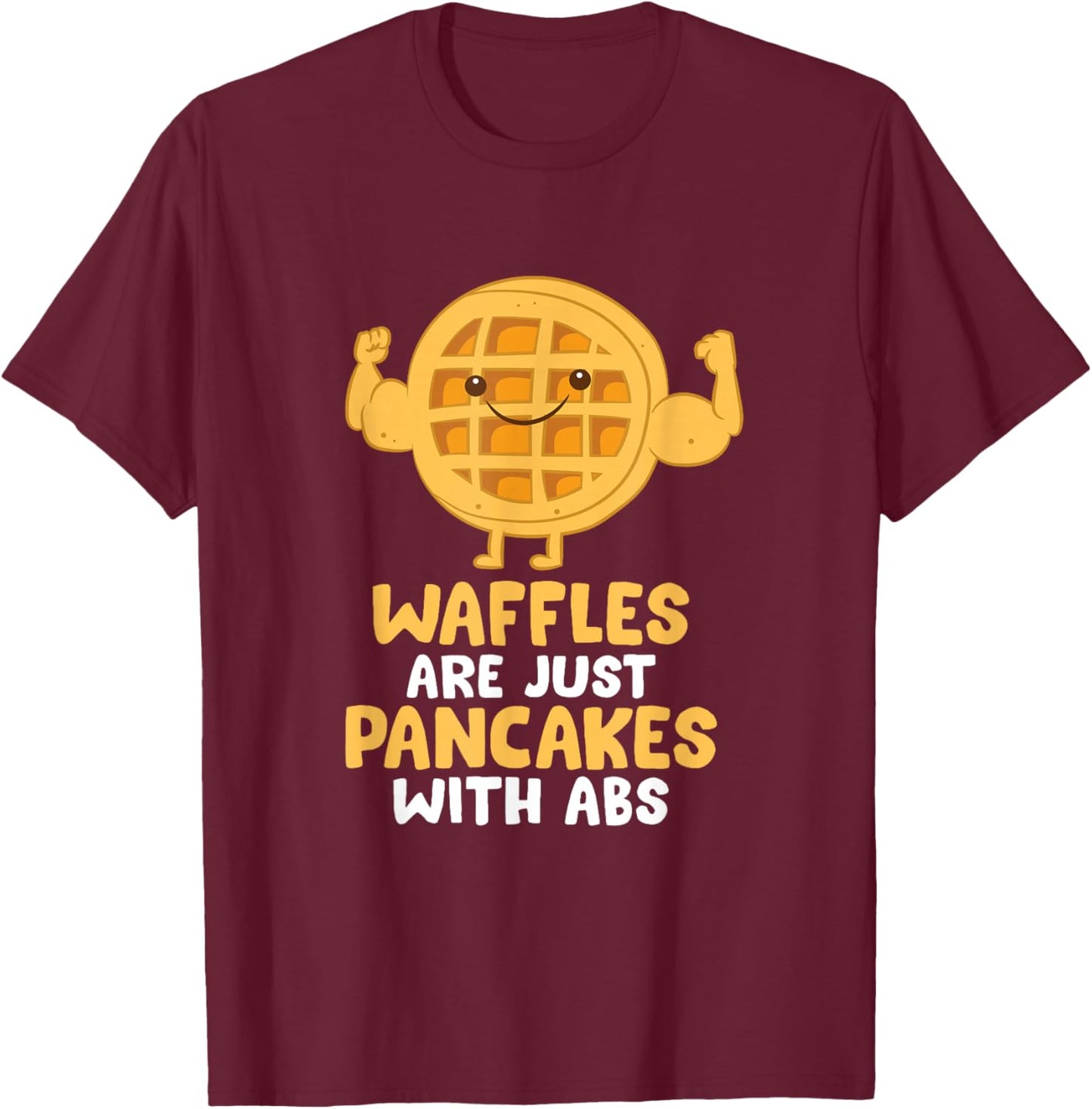Cute Waffle Gifts Waffles Are Just Pancakes With Abs -Adults, Kids Black Cotton Blend, Polyester Blend Short Sleeve T-Shirt - T-Shirt | Maroon