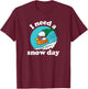 Peanuts - Christmas Snoopy - I Need A Snow Day T-Shirt - T-Shirt | Maroon