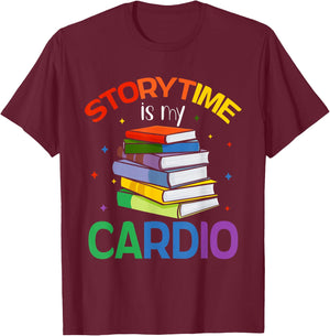 Storytime Is My Cardio Story Book Storybook Librarian T-Shirt - T-Shirt | Maroon