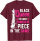 Black Queen The Most Powerful Piece in The Game Women Small T-Shirt - T-Shirt | Maroon