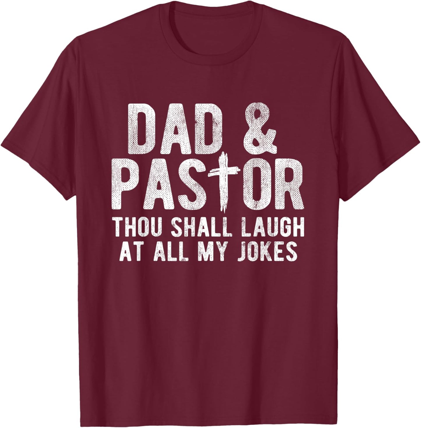 Though Shall Laugh At All My Jokes Christian Pastor T-Shirt - T-Shirt | Maroon