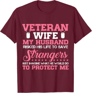 Veteran's Wife My Husband Risked His Life To Save Strangers T-Shirt - T-Shirt | Maroon