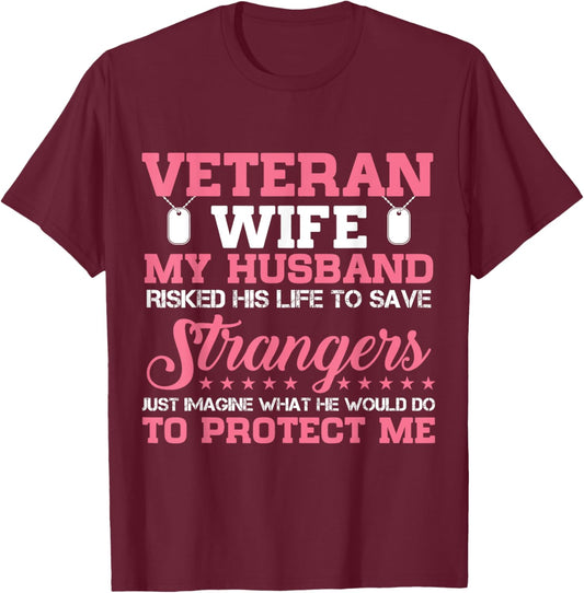 Veteran's Wife My Husband Risked His Life To Save Strangers T-Shirt - T-Shirt | Maroon