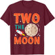 Two The Moon Toddler 2nd Birthday Gift 2 Year Old T-Shirt - T-Shirt | Maroon