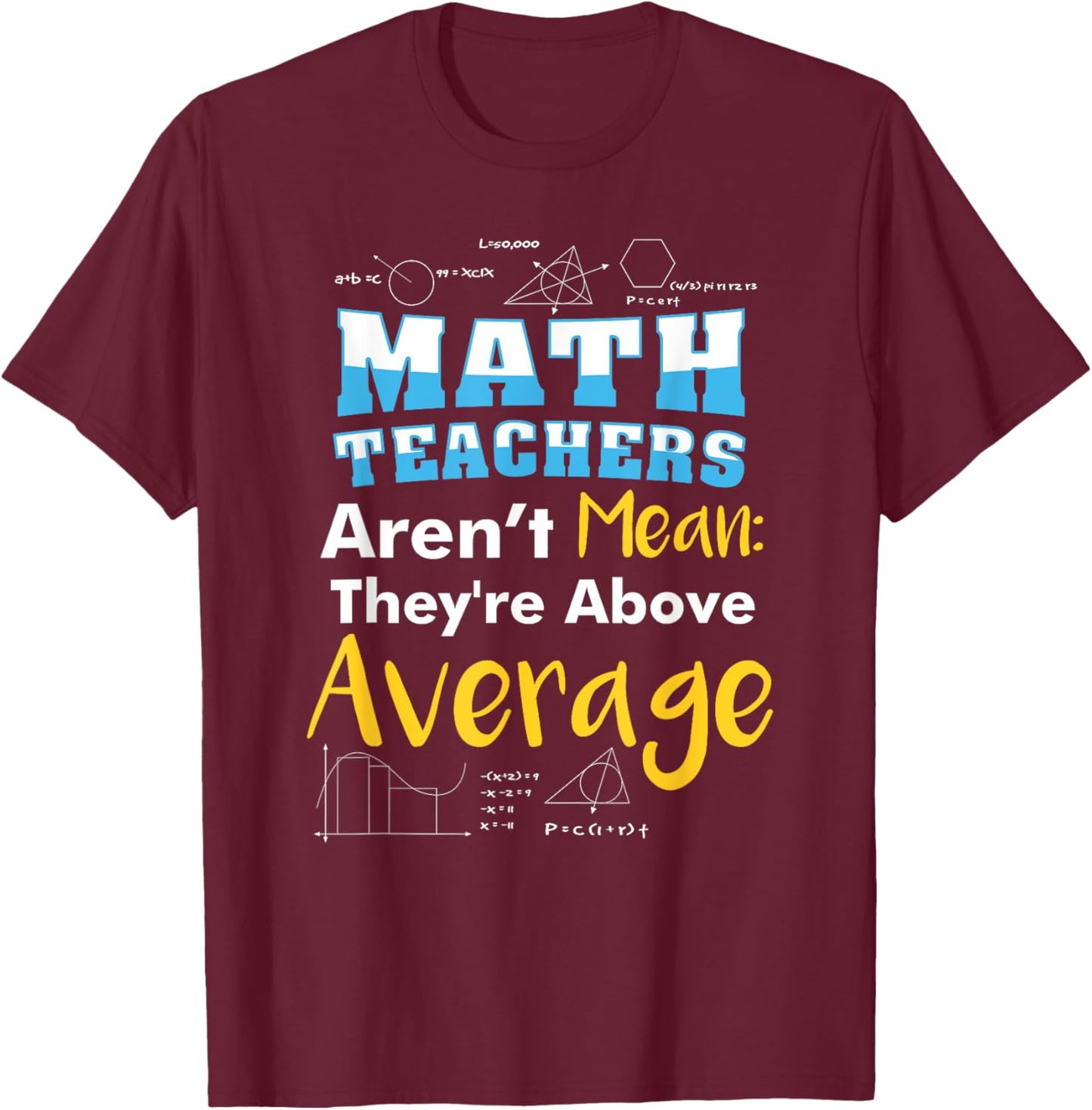 Math Teachers Aren't Mean - Sayings Mathematics - School Women T-Shirt - T-Shirt | Maroon