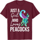 A Girl Who Loves Peacocks - Zookeeper Ornithologist T-Shirt - T-Shirt | Maroon