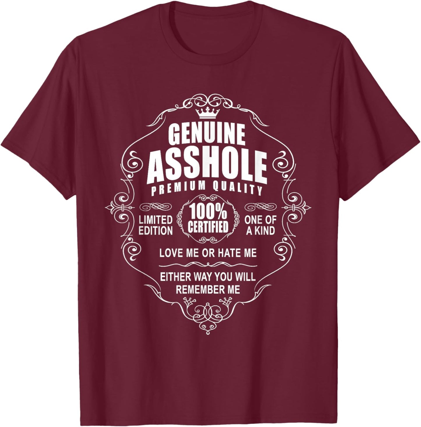 Certified Genuine Asshole 100 % Percent Premium Quality Gift T-Shirt - T-Shirt | Maroon