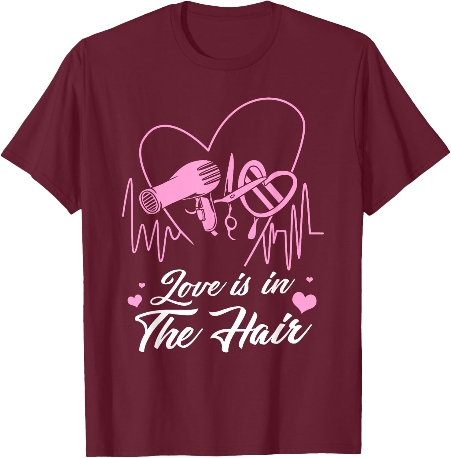 Hairstylist Hairdresser Design Love is in The Hair T-Shirt - T-Shirt | Maroon
