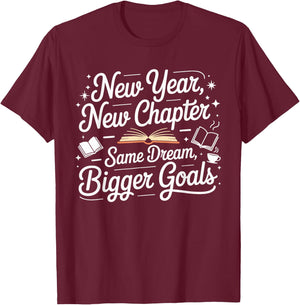 New Year New Chapter Same Dream Bigger Goals 2026 Book Lover T-Shirt - T-Shirt | Maroon