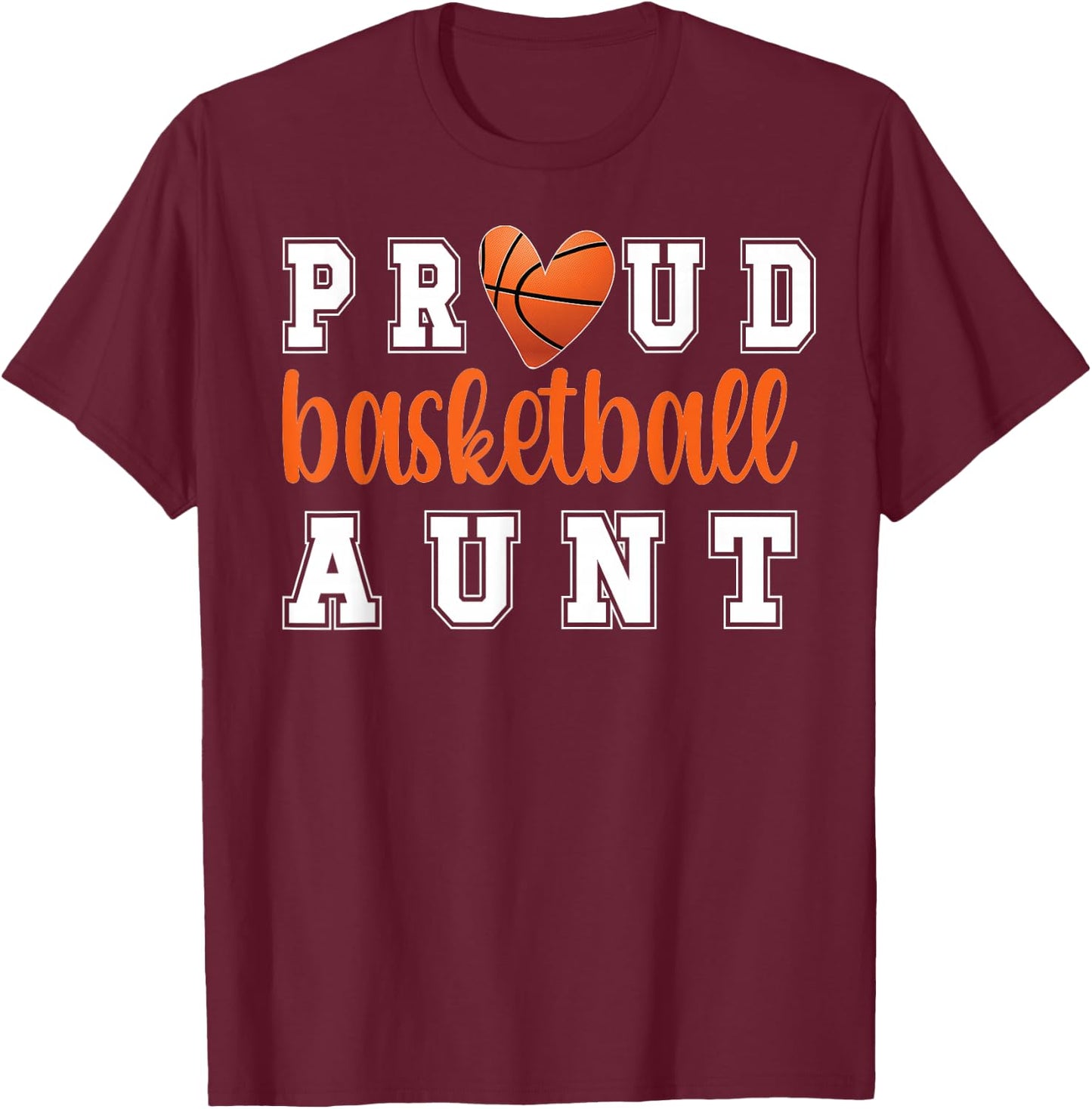 Proud Basketball Aunt | Aunt Of A Basketball Player Auntie T-Shirt - T-Shirt | Maroon