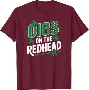 Funny St Patricks Day Irish Shamrock Dibs On The Redhead T-Shirt - T-Shirt | Maroon