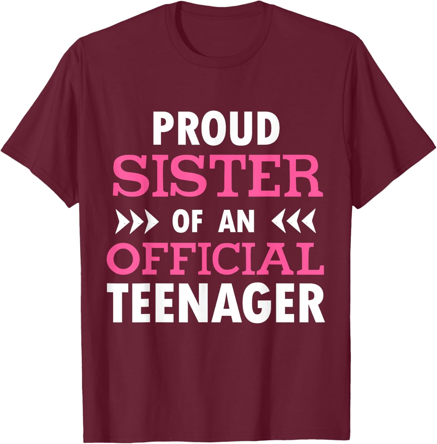 Proud Sister Of An Official Teenager T-Shirt - T-Shirt | Maroon