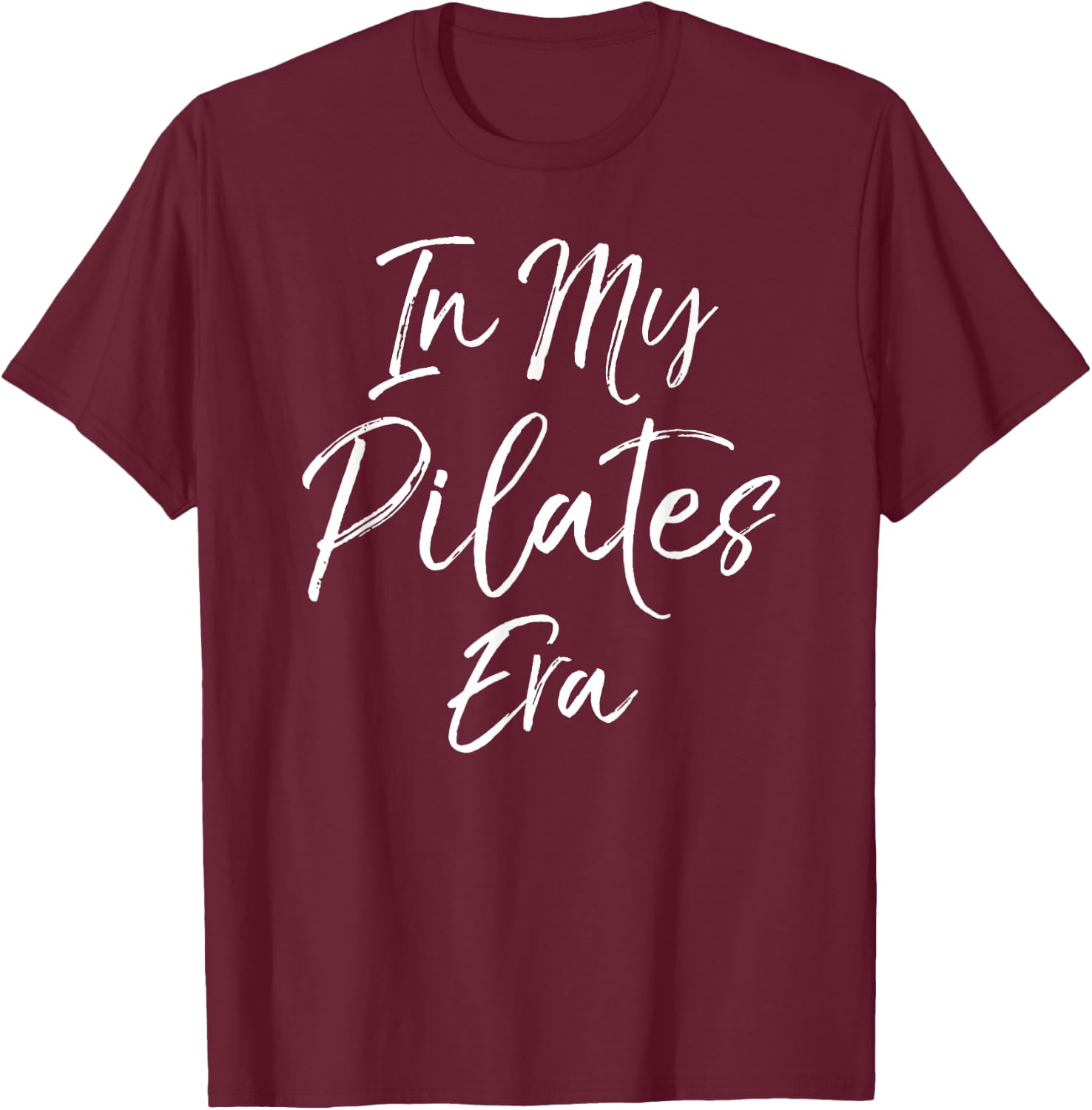 Pilates Workout Gift Fitness In My Pilates Era T-Shirt - T-Shirt | Maroon