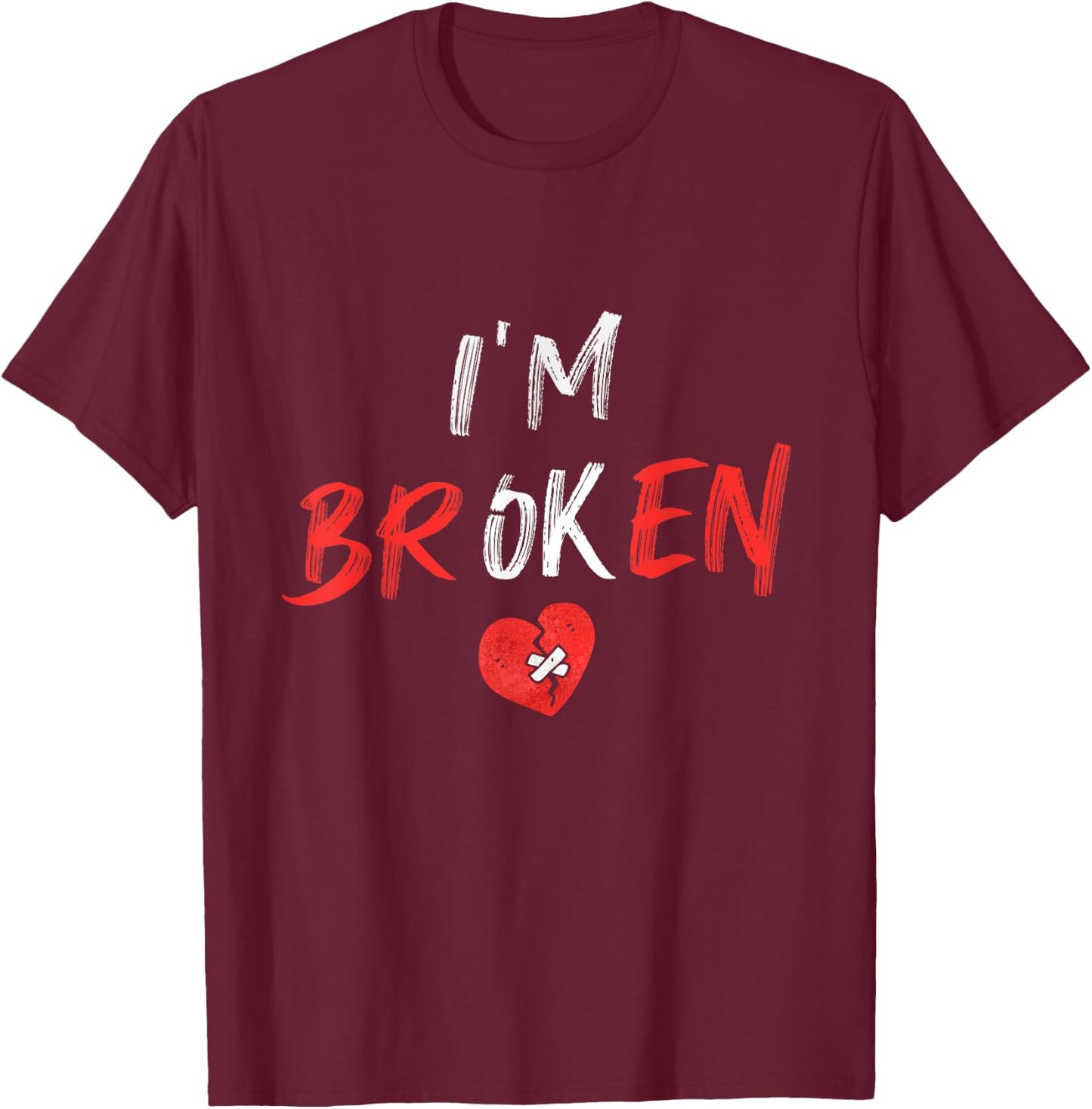 I’m Ok Broken Invisible Illness Men Women I Am Ok Broken T-Shirt - T-Shirt | Maroon