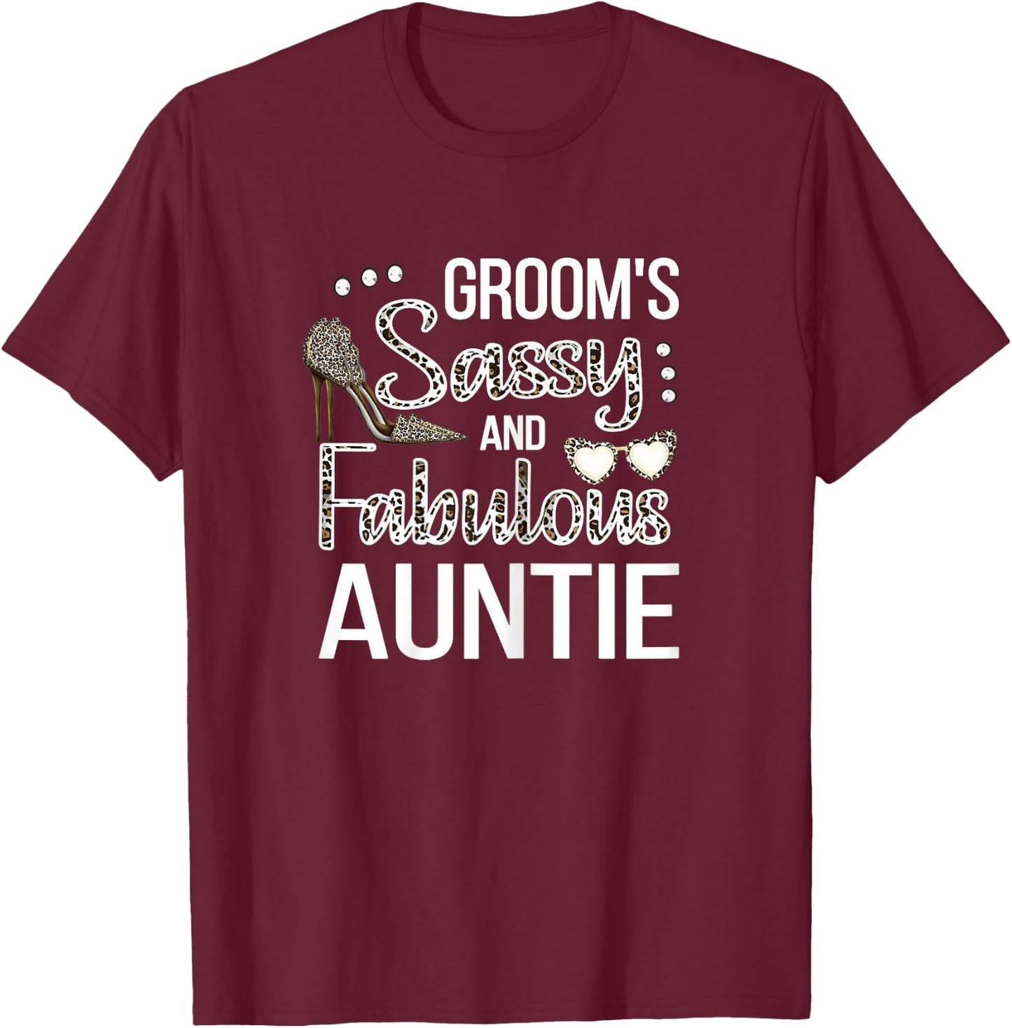 Sassy Aunt Of The Groom Shower Groom's Aunt T-Shirt - T-Shirt | Maroon