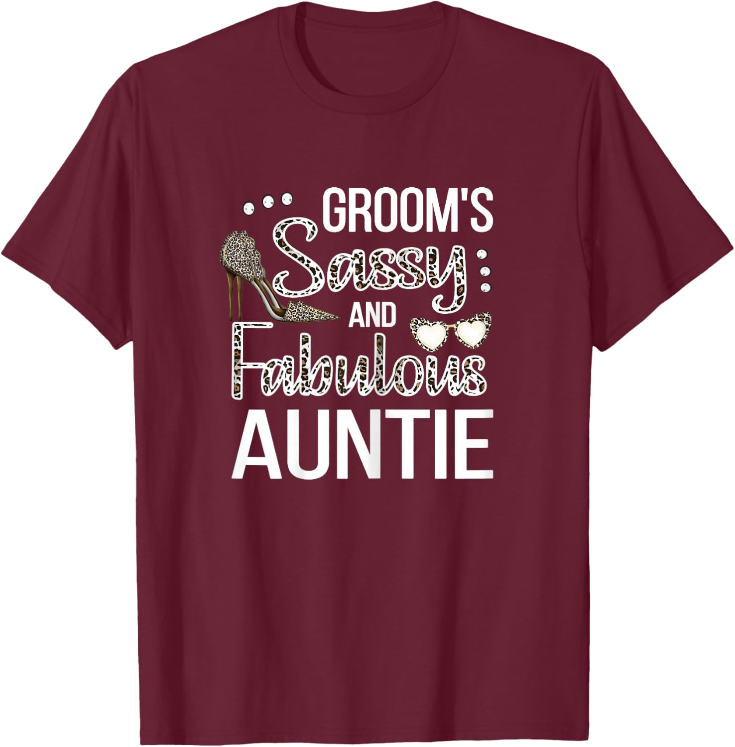Sassy Aunt Of The Groom Shower Groom's Aunt T-Shirt - T-Shirt | Maroon